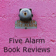 Five Alarm Book Reviews